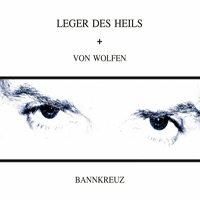 Leger Des Heils - Bannkreuz (Split EP with Von Wolfen)