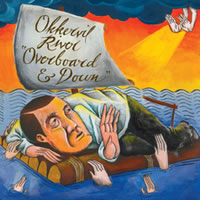 Okkervil River - Overboard & Down