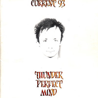 Current 93 - Thunder Perfect Mind