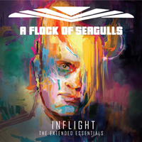 Flock Of Seagulls - Inflight (The Extended Essentials)