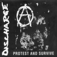 Discharge - Protest And Survive (1980 - 1984, CD 1)