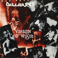 Discharge - Vision Of War (CD 1)