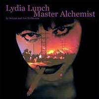 Lydia Lunch - Master Alchemist
