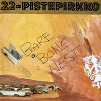 22 Pistepirkko - Bare Bone Nest