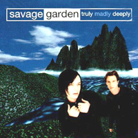 Savage Garden - Truly Madly Deeply (Maxi-Single)