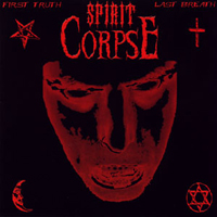 Spirit Corpse - First Truth / Last Breath