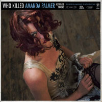 Amanda Palmer & the Grand Theft Orchestra - Who Killed Amanda Palmer (Alternate Tracks)