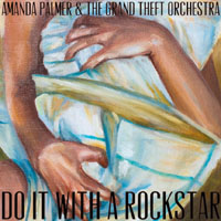 Amanda Palmer & the Grand Theft Orchestra - Do It With A Rockstar (Single)