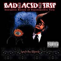 Bad Acid Trip - Lynch The Weirdo