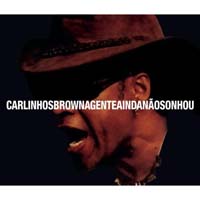 Carlinhos Brown - A Gente Ainda Nao Sonhou