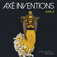 Carlinhos Brown - Axe Inventions (Ajaala)