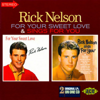 Ricky Nelson - For Your Sweet Love & Sings For You