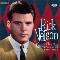 Ricky Nelson - Rick's Rarities 1964 -1974