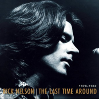 Ricky Nelson - The Last Time Around: 1970-1982 (CD 1)