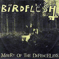 Birdflesh - Misery of the Defenceless. Do You Love Grind pt. 2 (EP)