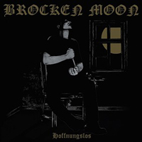 Brocken Moon - Hofflungslos