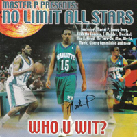 Master P - Master P Presents: No Limit All Stars - Who U Wit?