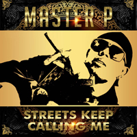 Master P - Streets Keep Calling Me (Single)