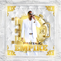 Master P - Empire. From The Hood To Hollywood