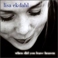Lisa Ekdahl - When did you leave heaven