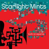 Starlight Mints - Built On Squares