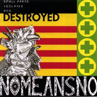 NoMeansNo - The Day Everything Became Isolated And Destroyed