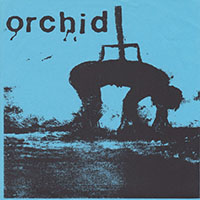 Orchid (USA, MA) - orchid / Pig Destroyer (from split)