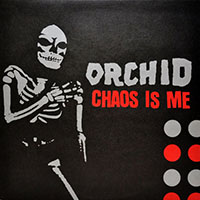 Orchid (USA, MA) - Chaos Is Me
