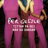 Per Gessle - Tittar Pa Dej Nar Du Dansar [Single]