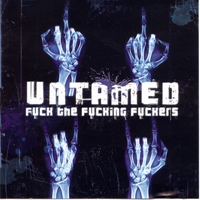 Untamed (FRA) - Fuck The Fucking Fuckers
