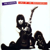 Pretenders (GBR) - Original Album Series - Last Of The Independents, Remastered & Reissue 2009