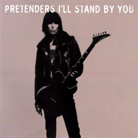 Pretenders (GBR) - I'll Stand By You, Part 1 (Single)