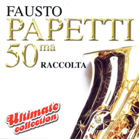 Fausto Papetti - 50a Raccolta - Ultimate Collection