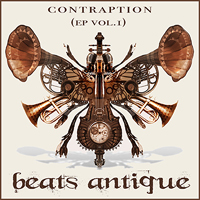 Beats Antique - Contraption (EP, vol. I )