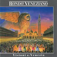 Rondo Veneziano - Visioni Di Venezia