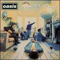 Oasis - Definitely Maybe The Best