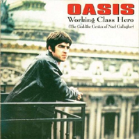Oasis - Working Class Hero (The God-Like Genius Of Noel Gallagher)