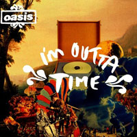 Oasis - I'm Outta Time (EP)