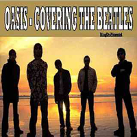 Oasis - Oasis Cover The Beatles