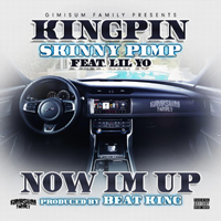 Kingpin Skinny Pimp - Now I`m Up [Single]