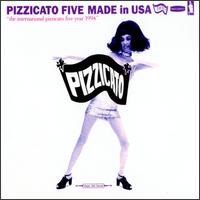 Pizzicato Five - Made in USA