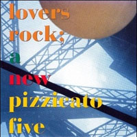 Pizzicato Five - Lover's Rock (EP)