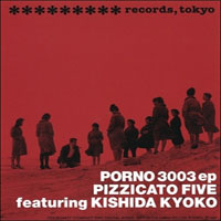 Pizzicato Five - Porno 3003 (EP)