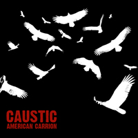 Caustic (USA) - American Carrion