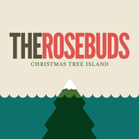 Rosebuds - Christmas Tree Island