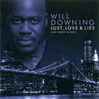 Will Downing - Lust, Love & Lies (An Audio Novel)