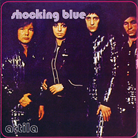 Shocking Blue - Atilla