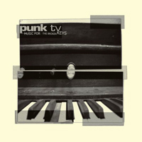 Punk TV - Music For The Broken Keys (CD1) (Soyuz release)