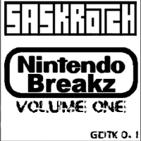 Saskrotch - Nintendo Breakz Volume One