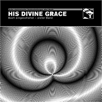 His Divine Grace - Bach Eingeschaltet - Erster Band